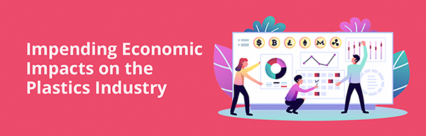 Blog: Economic Impacts on the Plastics Industry