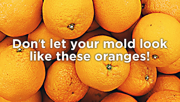 Mold Pitting Similar to Oranges