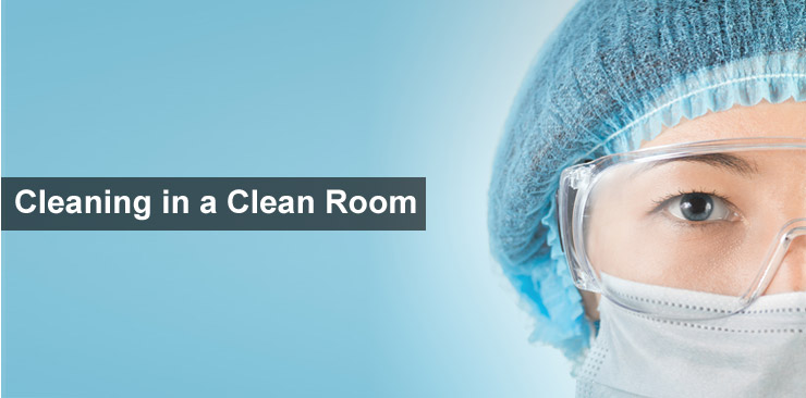 Cleaning in a Clean Room