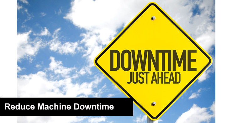 Reduce Machine Downtime