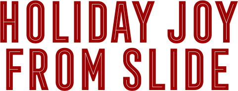 Holiday Joy From Slide